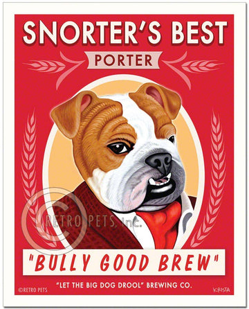 B-116  8x10 Art Print, Bulldog "Snorter's Porter" - Dog.Dog.Cat.